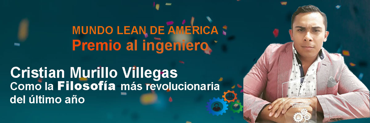 Mundo Lean premio al ingeniero Cristian Murillo Villegas
